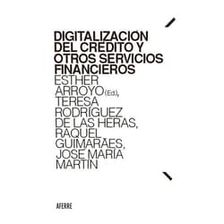 Spanish Edition by Esther Arroyo Amayuelas (Author), Teresa Rodríguez de las Heras Ballell (Author), Raquel Guimarães (Author), José María Martín Faba (Author) & 2 more Format: Kindle Edition Digitalización del crédito y otros servicios financieros (Spanish Edition)