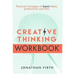 By Jonathan Firth (Author) Creative Thinking Workbook: Boost your ideas, productivity and flow