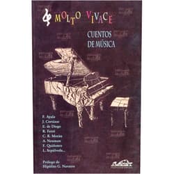Spanish Edition by Viviana Paletta (Author), Javier Sáez de Ibarra (Author), Francisco Ayala (Author), Hipólito González Navarro (Author), Estrella de Diego (Author), Carlos Roberto Morán (Author), Julio Cortázar (Author), Mario Onaindía (Author), Julio Llinás (Author), Rosario Ferré (Author), Andrés Neuman (Author), Daniel Moyano (Author), Guillermo Samperio (Author), Roberto Burgos Cantor (Author), Luis Sepúlveda (Author), Fernando Quiñones (Author), Enrique Palta Ramírez (Author) & 14 more Molto vivace: Cuentos de música (Narrativa Breve/ Brief Narrative) (Spanish Edition)