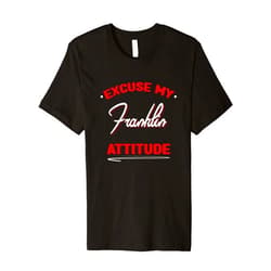 Witty Oak Creek Last Name Sayings US Cities Excuse My Franklin Attitude Funny Wisconsin Humor WI Premium T-Shirt