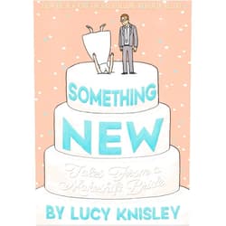 By Lucy Knisley (Author) Something New: Tales from a Makeshift Bride