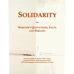 Philip M. Parker Solidarity: Webster's Quotations, Facts and Phrases