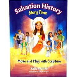 By Katie Warner (Author), Amy Rodriguez (Illustrator) Salvation History Story Time: Move and Play with Scripture
