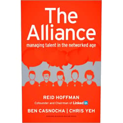 By Reid Hoffman (Author), Ben Casnocha (Author), Chris Yeh (Author) & 0 more The Alliance: Managing Talent in the Networked Age
