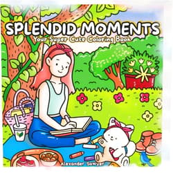 By Alexander Sawyer (Author) Splendid Moments: Your Super Cute Coloring Book, Hand-Drawn Illustration of Everyday Cozy Adventures of Girls and Their Cute Furry Friends! (Cozy Adventures Coloring Book)