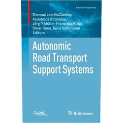 By Thomas Leo McCluskey (Editor), Apostolos Kotsialos (Editor), Jörg P. Müller (Editor), Franziska Klügl (Editor), Omer Rana (Editor), René Schumann (Editor) & 2 more Format: Kindle Edition Autonomic Road Transport Support Systems (Autonomic Systems Book 0)