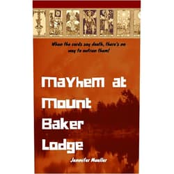 By Jennifer Mueller (Author) Mayhem at the Mount Baker Lodge