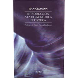 Jean Grondin,Angela Ackermann Pilári,Hans-Georg Gadamer,Claudio Bado,Mónica Bazán Introducción a la hermenéutica filosófica (Spanish Edition)
