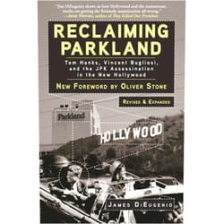 By James DiEugenio (Author), Oliver Stone (Foreword) Format: Kindle Edition Reclaiming Parkland: Tom Hanks, Vincent Bugliosi, and the JFK Assassination in the New Hollywood