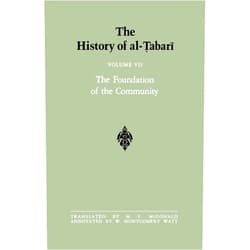 M. V. McDonald,W. Montgomery Watt The History of al-Tabari Vol. 7: The Foundation of the Community: Muhammad At Al-Madina A.D. 622-626/Hijrah-4 A.H. (SUNY series in Near Eastern Studies)