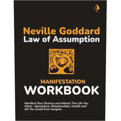 Attain Mastery,Cobalt Publications,Neville Goddard Neville Goddard Law of Assumption Manifestation Workbook: Manifest Your Desires and Attract The Life You Want | Abundance, Relationships, Health and All You Could Ever Imagine.