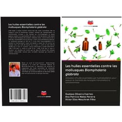 Gustavo Oliveira Everton,Ana Patrícia Matos Pereira,Victor Elias Mouchrek Filho Les huiles essentielles contre les mollusques Biomphalaria glabrata: Utilisation d'huiles essentielles par hydrodistillation pour évaluer la mortalité ... la schistosomiase (French Edition)