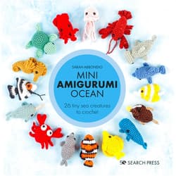 Sarah Abbondio Mini Amigurumi Ocean: 26 tiny creatures to crochet