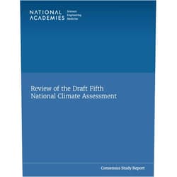 By and Medicine National Academies of Sciences, Engineering (Author), Division of Behavioral and Social Sciences and Education (Author), Division on Earth and Life Studies (Author), Board on Environmental Change and Society (Author), Board on Atmospheric Sciences and Climate (Author), Committee to Review the Draft Fifth National Climate Assessment (Author) & 5 more Review of the Draft Fifth National Climate Assessment (Consensus Study Report)