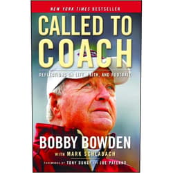 Bobby Bowden,Mark Schlabach,Tony Dungy,Joe Paterno Called to Coach: Reflections on Life, Faith and Football