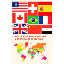 Pine Bush Publishing World Flag Fun: A Drawing And Coloring Adventure: 75 Pages of Coloring & Drawing Activities, with Full-Color Reference International Flags