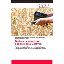 Spanish Edition by Aurora Martínez Romero (Author), José Luis Ortega Sanchez (Author), Maribel Cervantes Flores (Author) & 1 more Daño a la salud por exposición a Cadmio: Panorama actual de la ecotoxicología, fisiopatología e intoxicación por Cadmio (Spanish Edition)