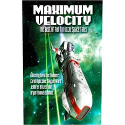 By David Lee Summers (Author), Mike Resnick (Author), Dayton Ward (Author), Carol Hightshoe (Author), Bryan Thomas Schmidt (Author), Jennifer Brozek (Author), C.J. Henderson (Author), David Boop (Author), Brad R. Torgersen (Author), W. A. Hoffman (Author) & 6 more Maximum Velocity: The Best of the Full-Throttle Space Tales
