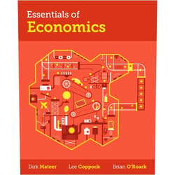 Dirk Mateer,Lee Coppock,Brian O'Roark Essentials of Economics
