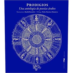 Varios autores,Rachid Koraïchi,VVAA,Pedro Martínez Montávez Prodigios: Una antología de poesías árabes