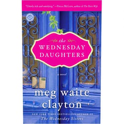 By Meg Waite Clayton (Author) The Wednesday Daughters: A Novel (Wednesday Series)
