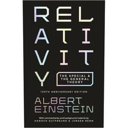 By Albert Einstein (Author), Hanoch Gutfreund (Commentary), Jürgen Renn (Commentary) & 0 more Relativity: The Special and the General Theory - 100th Anniversary Edition