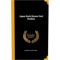 Johannes Justus Rein Japan Nach Reisen Und Studien (German Edition)