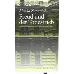 Alenka Zupancic Freud und der Todestrieb