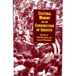 Dan Ben-Amos,Liliane Weissberg,Roger D. Abrahams,Tamar Katriel,Houston A. Baker Jr.,Robert Blair St. George,Daniel Traister,Roberta Pearson,Barbie Zelizer,Dorothy Noyes,Peter Stallybrass Cultural Memory and the Construction of Identity