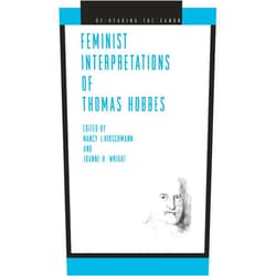 By Nancy J. Hirschmann (Editor), Joanne H. Wright (Editor) Format: Kindle Edition Feminist Interpretations of Thomas Hobbes (Re-Reading the Canon)