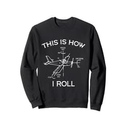 This Is How I Roll Airplane Pilot - DressedForDuty This Is How I Roll Airplane Pilot Flying Plane Gift Sweatshirt