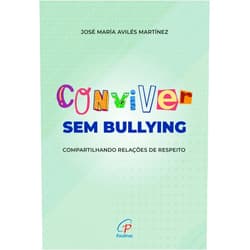 Portuguese Edition by JOSÉ M. AVILÉS MARTINEZ (Author) CONVIVER SEM BULLYING