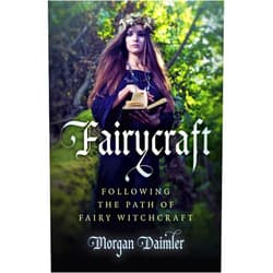 Morgan Daimler Fairycraft: Following The Path Of Fairy Witchcraft