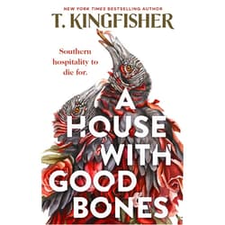 By T. Kingfisher (Author) A House With Good Bones