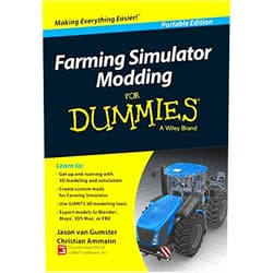 Jason van Gumster,Christian Ammann Farming Simulator Modding For Dummies (For Dummies Series)