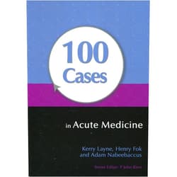 Kerry Layne,Henry Fok,Adam Nabeebaccus 100 Cases in Acute Medicine