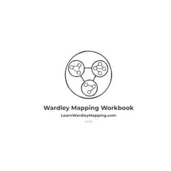 Ben Mosior Wardley Mapping Workbook