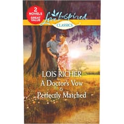 Lois Richer A Doctor's Vow & Perfectly Matched: A Small Town Healing Inspirational Romance (Love Inspired Classics)
