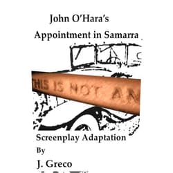J. Greco John O'Hara's Appointment in Samarra: Screenplay Adaptation