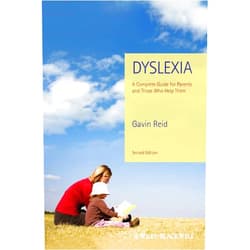 Gavin Reid Dyslexia: A Complete Guide for Parents and Those Who Help Them