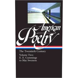 By Robert Hass (Compiler), John Hollander (Compiler), Carolyn Kizer (Compiler), Nathaniel Mackey (Compiler), Marjorie Perloff (Compiler) & 1 more American Poetry : The Twentieth Century, Volume 2 : E.E. Cummings to May Swenson