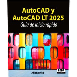 Spanish Edition by Allan Brito (Author) AutoCAD y AutoCAD LT 2025: Guía de inicio rápido (Spanish Edition)