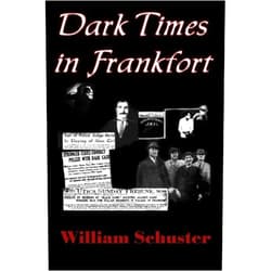 Mr. William Schuster Dark Times in Frankfort