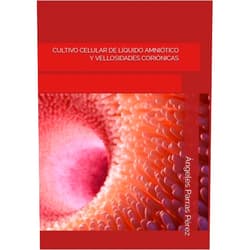 Spanish Edition by Ángeles Parras Pérez (Author), Marina Sanz Figueroa (Contributor), David Barceló Sánchez (Contributor), María Esperanza Olmos Ruiz (Contributor), María del Rosario Parejo Sanchez (Contributor) & 3 more CULTIVO CELULAR DE LÍQUIDO AMNIÓTICO Y VELLOSIDADES CORIÓNICAS (Spanish Edition)