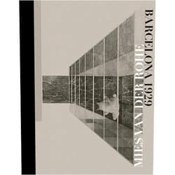 Remei Capdevila-Werning,Beatriz Colomina,Juan José Lahuerta,Laura Martínez de Guereñu,Dietrich Neumann,Fritz Neumeyer,Spyros Papapetros,Lutz Robbers,Carmen Rodríguez Pedret,Graham Thomson Mies van der Rohe: Barcelona-1929