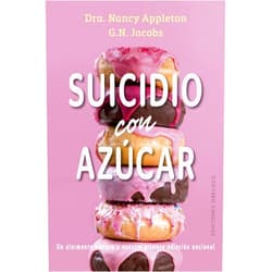 Nancy Appleton,G.N. Jacobs,Pilar Guerrero Jiménez Suicidio con azúcar (Spanish Edition)
