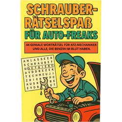 Daniel Bartel Schrauber-Rätselspaß für Auto-Freaks: 44 geniale Worträtsel für KFZ-Mechaniker, Mechatroniker und alle, die Benzin im Blut haben (German Edition)