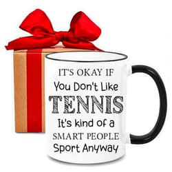 RIJEFUL Tennis Coffee Mug Coach Gifts, It's Okay You Don't Like Tennis It's Smart People Sport Coffee Mug, Tennis Gifts Cup for Her,Him Tennis Lovers,11 Oz