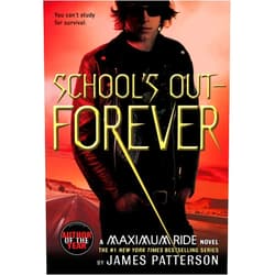 By James Patterson (Author) School's Out - Forever (Maximum Ride, Book 2)