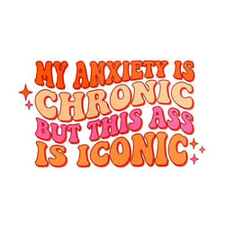 STICKMD2T My Anxiety is Chronic But This Ass is Iconic Sticker Funny Humor Motivational Inspirational Waterproof Die-Cut Vinyl Stickers for Kindle, Water Bottle, Laptop, Notebook, Phone Case, Car Window Decals